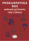 Libri Podkarpatská Rus - osobnosti její historie, vědy a kultury