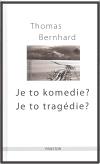 Bernhard Thomas Je to komedie? Je to tragédie?