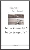 Bernhard Thomas Je to komedie? Je to tragdie?