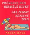 Pragma Jak získat báječné tělo - Průvodce pro nesmělé dívky