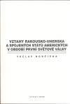Karolinum Vztahy Rakousko-uherska a Spojených států amerických v období první světové války