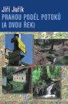 Argo Prahou podél potoků (a dvou řek)