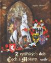 MarieTum Z rytířských dob Čech a Moravy