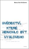 Torst Svědectví, které nemohlo být vysloveno