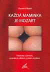 Stehlík Každá maminka je Mozart