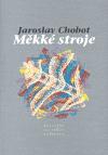 Pavel Mervart Měkké stroje