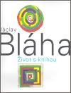KANT Václav Bláha. Život s knihou