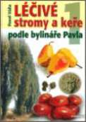 Eminent Léčivé stromy a keře podle bylináře Pavla 1. díl