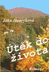 Henryková Jitka Útěk do života