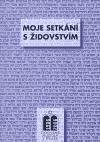 Židovské muzeum v Praze Moje setkání s židovstvím