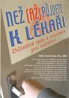 kolektiv autorů Než (až) půjdete k lékaři