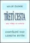 Žádník Miloš Třetí cesta - aby války nebyly (váz.)