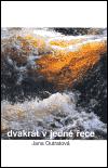 Outratová Jana Dvakrát v jedné řece