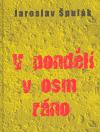 Špulák Jaroslav V pondělí v osm ráno