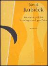 Kubíček Jánuš Kresba a grafika / Drawings and Graphics
