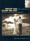 Národní filmový archiv Obrazy času / Bilder der Zeit