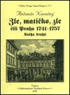 Novotný Antonín Zle, matičko, zle čili Praha 1741-1757. Kniha druhá