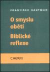 Cherm O smyslu obti - Biblick reflexe