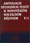Karolinum Antologie studijnch text k novovkm socilnm djinm V./1