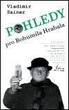 Sainer Vladimír Pohledy pro Bohumila Hrabala