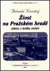 Novotný Antonín Život na Pražském hradě
