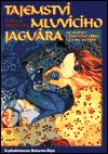 Argo Tajemství mluvícího jaguára