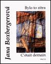 Protis Bylo to zítra - C´était demain