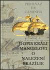 Scriptorium Dopis králi Manuelovi o nalezení Brazílie