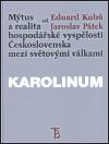 Karolinum Mtus a realita hospodsk vysplosti eskoslovenska mezi svtovmi vlkami