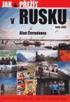 Černohous Alan Jak přežít v Rusku 1990 - 2003