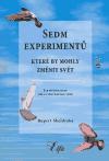 Sheldrake Rupert Sedm experiment, kter by mohly zmnit svt