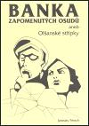 Agentura Pankrác Banka zapomenutých osudů aneb Olšanské střípky
