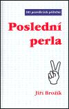 Brožík Jiří Poslední perla