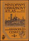 Mysliveek Milan Mstopisn obrzkov atlas aneb Krasohled esk 4.