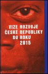 kolektiv autor Vize rozvoje esk republiky do roku 2015