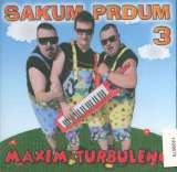 Maxim Turbulenc - Sakum prdum 3 Maxim Turbulenc - Sakum prdum 3