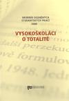 Ústav pro studium totalitních režimů Vysokoškoláci o totalitě