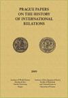 kolektiv autor Prague papers on history of international relations 2009
