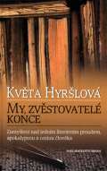 Brna My, zvstovatel konce