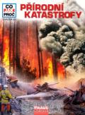 Crummenerl Rainer Přírodní katastrofy - Co, jak, proč? - svazek 43