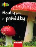 Fraus Houby jako z pohádky (edice čti +)