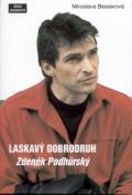 Besserová Miroslava Laskavý dobrodruh - Zdeněk Podhůrský