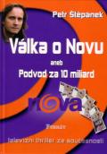 Štěpánek Petr Válka o Novu aneb Podvod za 10 miliard