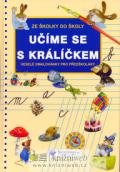 Dvořák Jiří Učíme se s králíčkem - Ze školky do školy