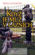 Fuchsová Irena Když je muž v lázních