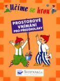 Svojtka&Co. Učíme se hrou - Prostorové vnímání pro předškoláky