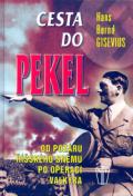 Naše vojsko Cesta do pekel - Od požáru Říšského sněmu po operaci Valkýra