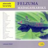 Klátil Lubomír Felsuma madagaskarská - Abeceda teraristy