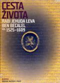 Academia Cesta života Rabi Jehuda Leva ben Becalel (kol. 1525-1609)