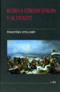 Stellner František Rusko a střední Evropa v 18. století - I. díl
